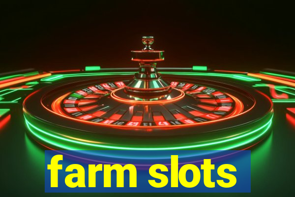 farm slots